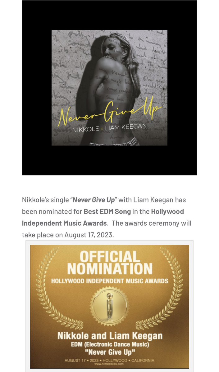 “Never Give Up” Nikkole with Liam Keegan has been nominated for Best EDM Song in the Hollywood Independent Music Awards.  The awards ceremony will take place on August 17, 2023.