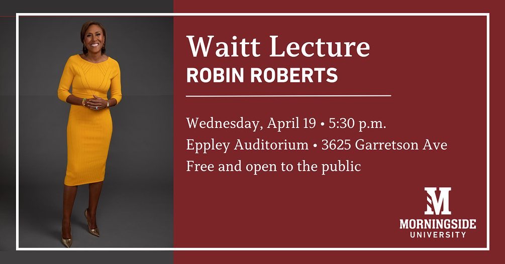 Tomorrow night at 5:30 p.m., <a href="/RobinRoberts/">Robin Roberts</a> will be on campus to present the 2023 Waitt Lecture in Eppley Auditorium as part of the inauguration of <a href="/MsidePresident/">Morningside University President</a>. The event is free and open to the public. Fun fact: Robin Roberts father Col. Lawrence Roberts was an Mside alum!