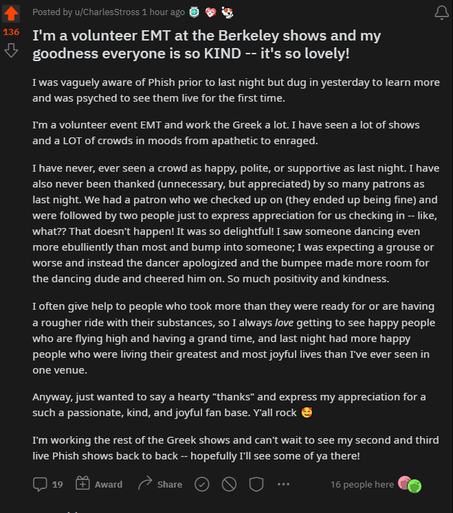 "I'm a volunteer EMT at the Berkeley shows and my goodness everyone is so KIND -- it's so lovely!"

reddit.com/r/phish/commen… #phish