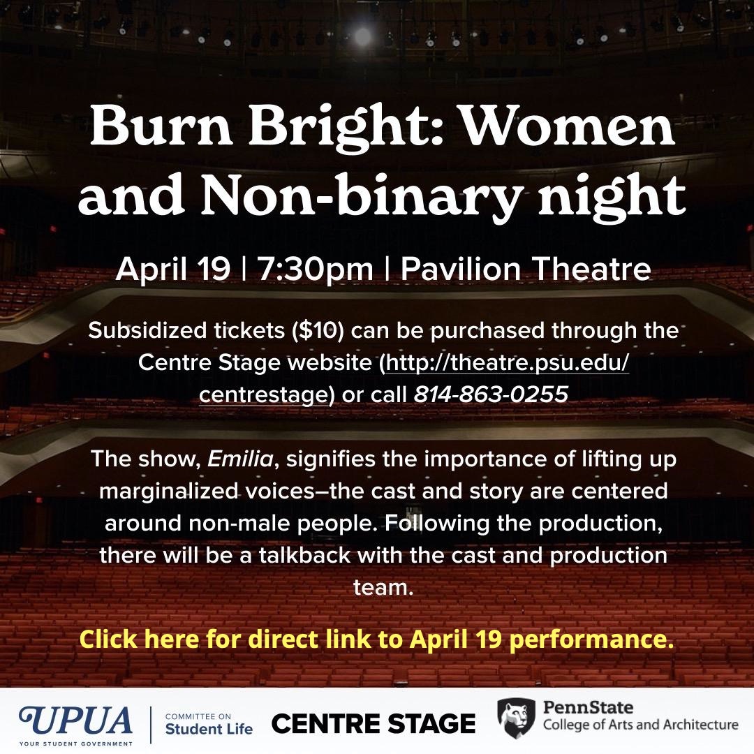 Tomorrow night (4/19) is Burn Bright: Women and Non-Binary performance of Emilia! For more information on ticketing, head to ow.ly/Uh3l50NMh7w.

Burn Bright: Women and Non-Binary Night: April 19
Evenings: April 20, 21, 22
Matinee: April 22