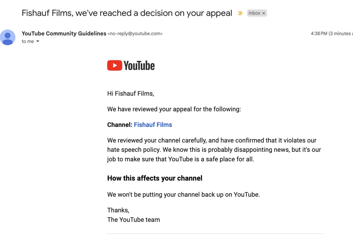 fishauf's tweet photo. @TeamYouTube falsely terminated my account. I had one political discussion video which was never even public, nothing in it was remotely hate speech. I use YT links on my business website, so you just took down my entire work portfolio. Please take another look at this account! https://t.co/BmyBV6tjQf