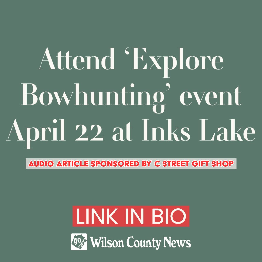 'Attend ‘Explore Bowhunting’ event April 22 at Inks Lake!' MORE ABOUT this Satruday's event in Section C or at wilsoncountynews.com/articles/atten…

#wilsoncountynews #wcn #agriculturetoday #bowhunting #archery #agrinews #inkslake