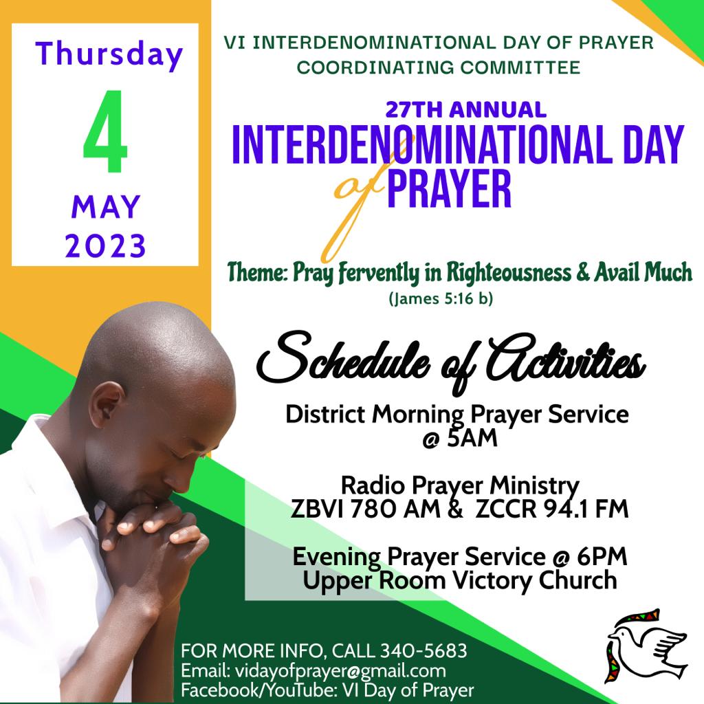 You are invited to join us for the 27th Annual Interdenominational VI Day of Prayer on Thursday 4th May 2023. 

 #pray #prayer #praying #fast #fasting #exalt #interdenominational #BVILove #Tortola #VirginGorda #Anegada #JostVanDyke #unity #love #kingdom #church #ministry