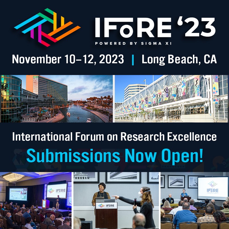 CALL FOR SUBMISSIONS — International Forum on Research Excellence (IFoRE), powered by Sigma Xi. Join us November 10–12, 2023 in Long Beach, CA. Submit a proposal to present a Key Thought or breakout session. Learn more and SUBMIT TODAY: experienceIFoRE.org/submissions