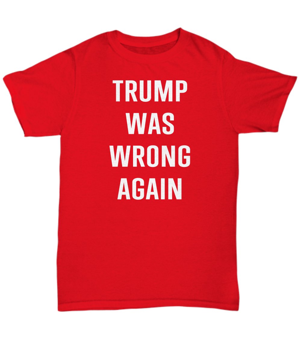 docmurdock's tweet photo. Okay LIBERALS!! You claim I support everything TRUMP says. Well his statements on TRUTH SOCIAL about twitter today are completely offbase and I spoke out about it there. So this should be my biggest selling shirt!!! LOL
https://t.co/kDHc5Lu6P3 #trumpwaswrongagain #trumpwrong #trumpiswrongagain