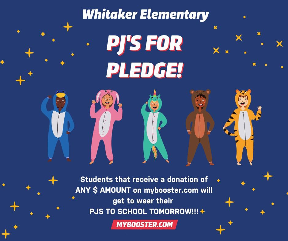 Whitaker Families! Our #WhitakerFunRun is only a few days away! If your student gets a donation of ANY AMOUNT tonight, then your Eagle gets to wear their Pajamas to school TOMORROW!!! Remember to go to mybooster.com to help our school!