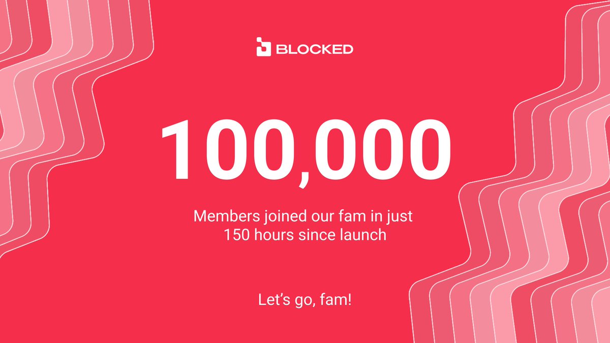 We've welcomed a whopping 100,000 members to the Blocked fam in just 150 hours since launch! The momentum is real, and we're just getting started. Buckle up, fam - it's go time! 🔥🚀