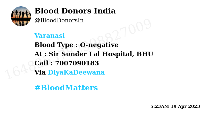 #SOS
#Varanasi
Need #Blood Type :  O-negative
Blood Component : Blood (O-ve or A-ve)
Number of Units : 2
Primary Number : 7007090183
Via: @DiyaKaDeewana
#BloodMatters