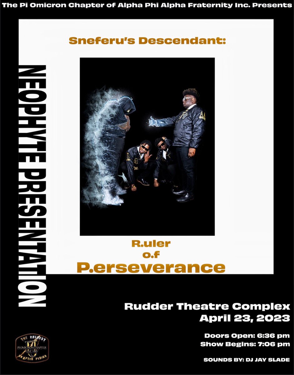PotentPiO's tweet image. The Pi Omicron chapter of Alpha Phi Alpha Fraternity Inc. Presents the SPR. 23 line -  

Sneferu’s Descendant: R.O.P.

Sunday, April 23rd
Rudder Theatre Complex 📍

Sounds by:  Dj Jay Slade 🎧

Doors open 6:36pm
Show Begins 7:06pm

#LongLivePiO #FreePiOmicron