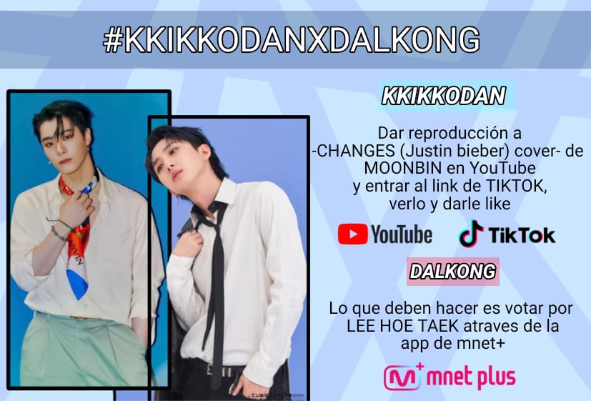 MoonbinLatam's tweet photo. 📢 | Dalkongs, esta vez les invitamos a participar en esta collab con #KKIKKODAN quienes nos apoyaran con stream a 'Changes' el 1er cover de #MOONBIN + interactuar con su último tiktok TT

Por favor, VOTA por Hoe Taek (Hui) en Mnet Plus y comparte tu captura usando los tags ⬇️ https://t.co/03AVUjtT8H
