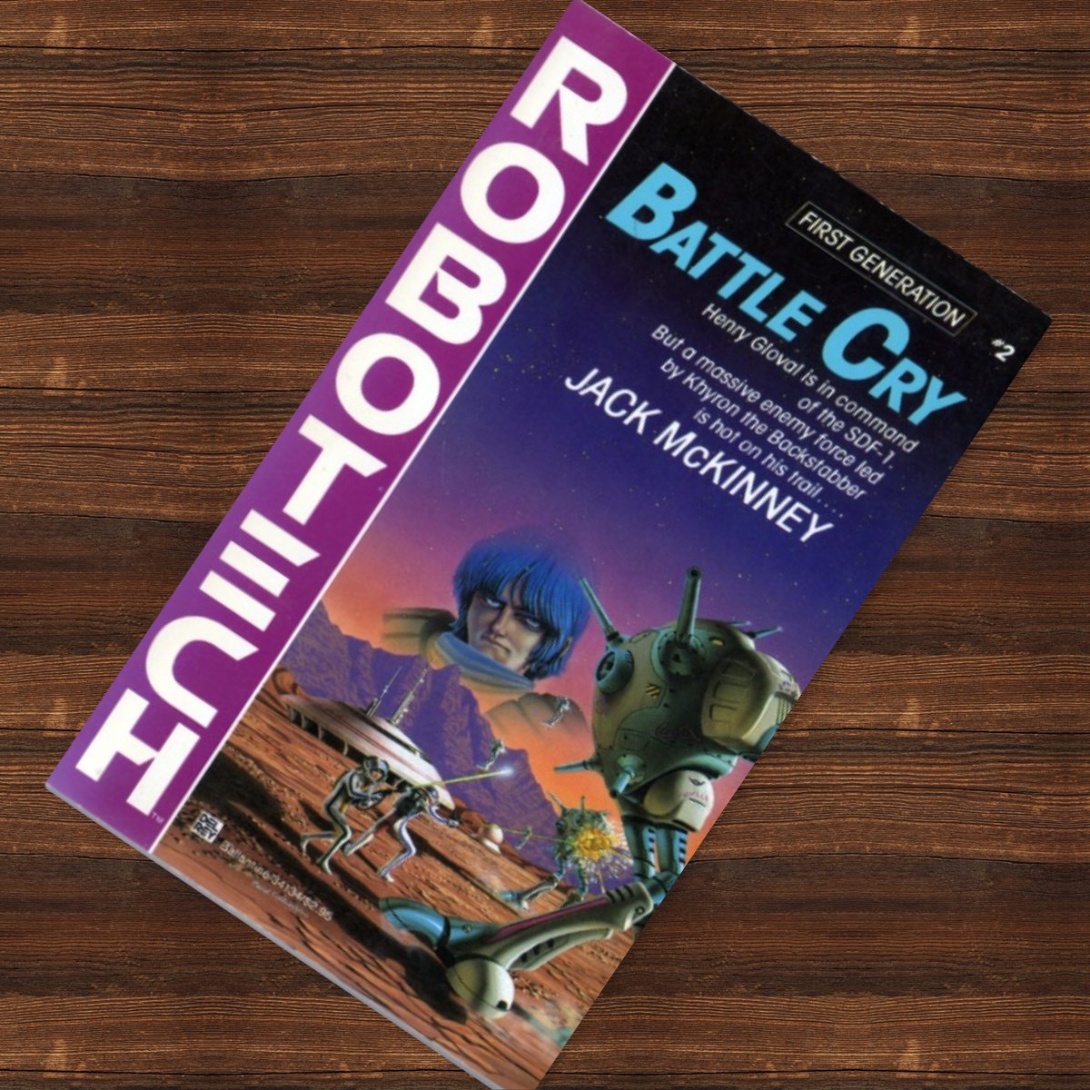 And continuing the #rollcall of the #ROBOTECHNOVELS

BOOK 2, 1ST GENERATION - Battle Cry 

#JackMcKinney

#CoverArt: #DavidSchleinkofer

#FRONTCOVER TAGLINE:

“Henry Gloval in in command of the #SDF1. But a massive enemy force led by #Khyron the Backstabber is hot on his trail…'