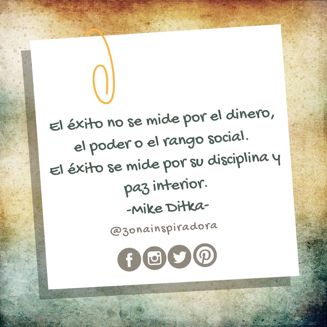 zonainspiradora's tweet photo. "El éxito no se mide por el dinero, el poder o el rango social. El éxito se mide por su disciplina y paz interior". -Mike Ditka- 
#zonainspiradora4 #laprodundidadelospensamientos #positivevibes #positive #gracias #gracias #gracias #hoy #hechoesta #positiveenergy #exito #paz https://t.co/EzN8agAdpT