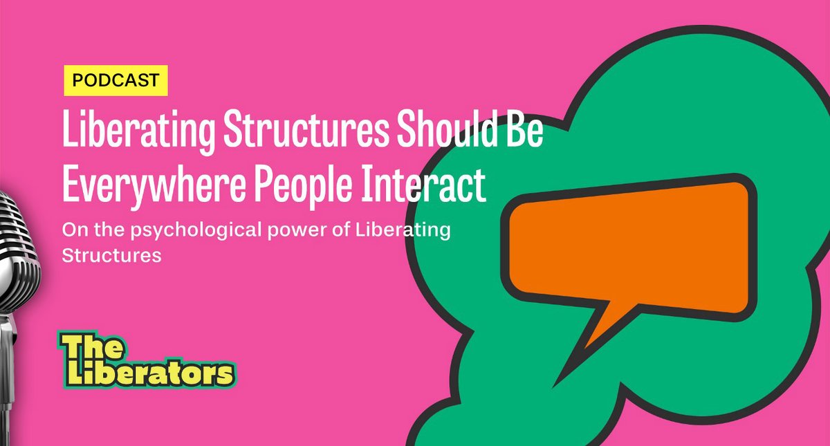 This podcast is about the psychological power of Liberating Structures. They are like a language for how people interact. Listen to it here: bit.ly/3PV8bKP