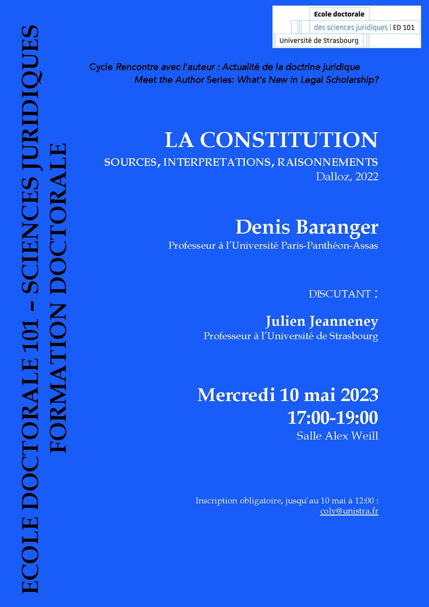 [Conférence] <a href="/DenisBaranger/">Denis Baranger</a> vient à l'<a href="/unistra/">-</a> échanger sur son dernier ouvrage 

La Constitution
Sources, interprétations, raisonnements
<a href="/Dalloz/">Editions Dalloz</a>, 2022

📅 10 mai 2023, 17h-19h

📍 Faculté de droit, salle Alex Weill, <a href="/ED101_Droit/">École doctorale Droit Strasbourg</a> 

➡️ Inscriptions — coly@unistra.fr