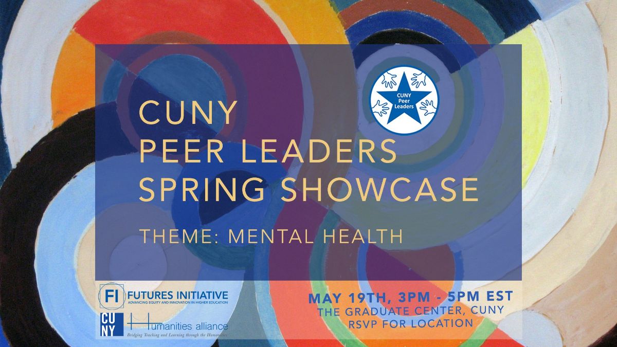 CUNYhums's tweet photo. CUNY Peer Leaders Spring 2023 Showcase. Join the CUNY Peer Leaders as they showcase sneak previews of their student-designed projects centered around this year’s theme of “Mental Health." To RSVP for this event, please see here: https://t.co/yfSwKstrwT https://t.co/453uVonATO
