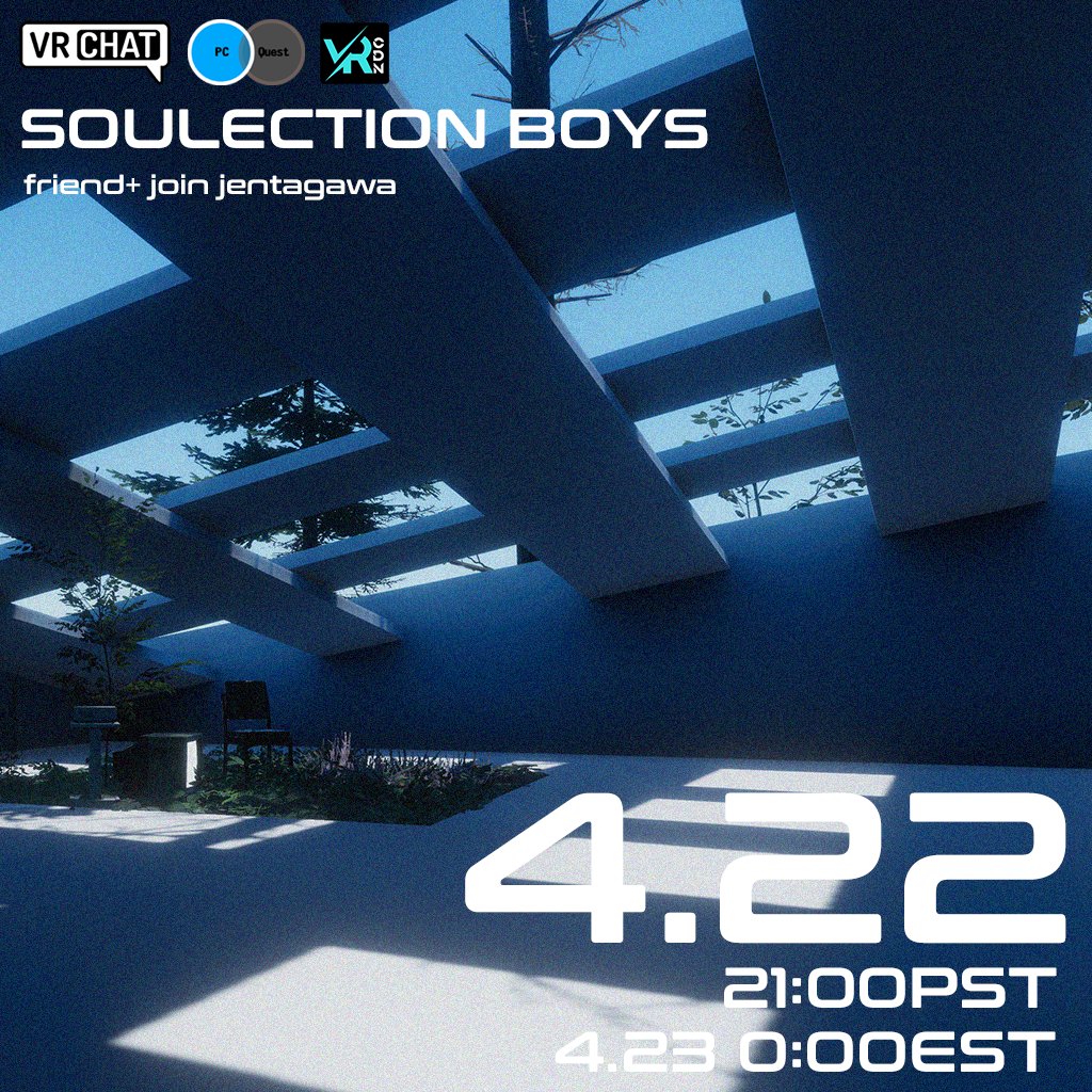 April 22 21:00 PST
👁️SOULECTION BOYS
#vrchat #futurebeats