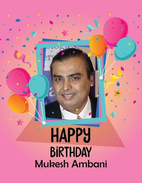 Happy birthday Mukesh Ambani sir long & healthy life  