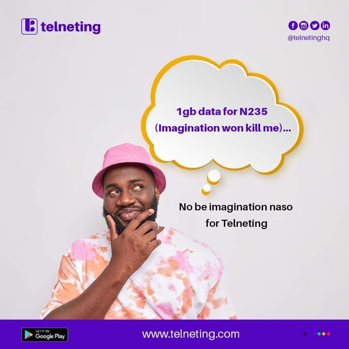 Telnetinghq's tweet photo. Omo!
No be imagination wan kee you o!
If you dey doubt am, check Telneting. We get 1gb data for just N235.
Nah true talk!
.
.
.
.
#DataForLess #InternetForAll #FastAndReliable #NigeriaTelecoms #DataDeals https://t.co/6AVlIdX4TA