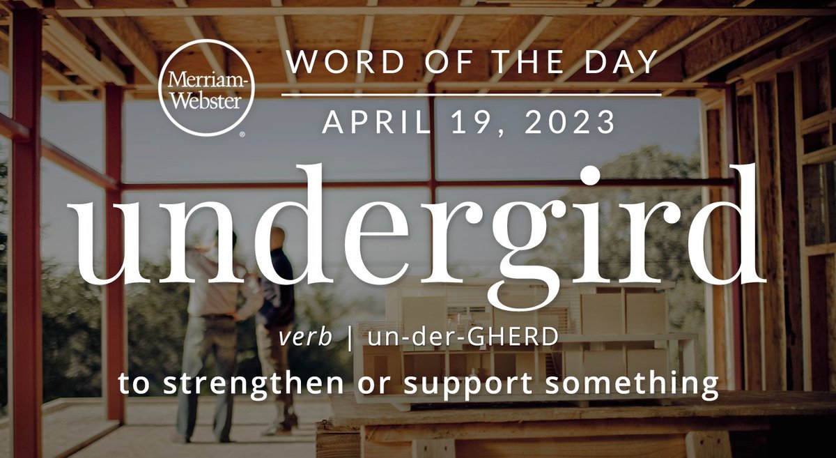 MerriamWebster's tweet image. Ermahgerd! The #WordOfTheDay is ‘undergird.&apos;
ow.ly/NfNp50NLJnU