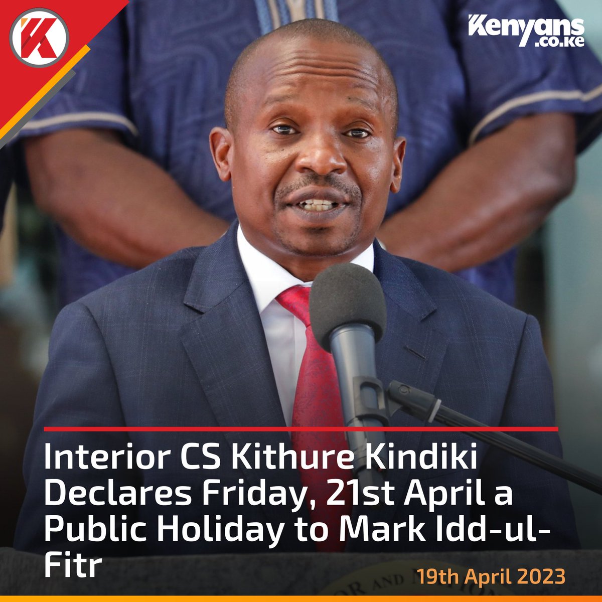 Kenyans's tweet photo. NEWS JUST IN: Interior CS Kithure Kindiki declares Friday, 21st April a public holiday to mark Idd-ul-Fitr https://t.co/E1TNeioNq4