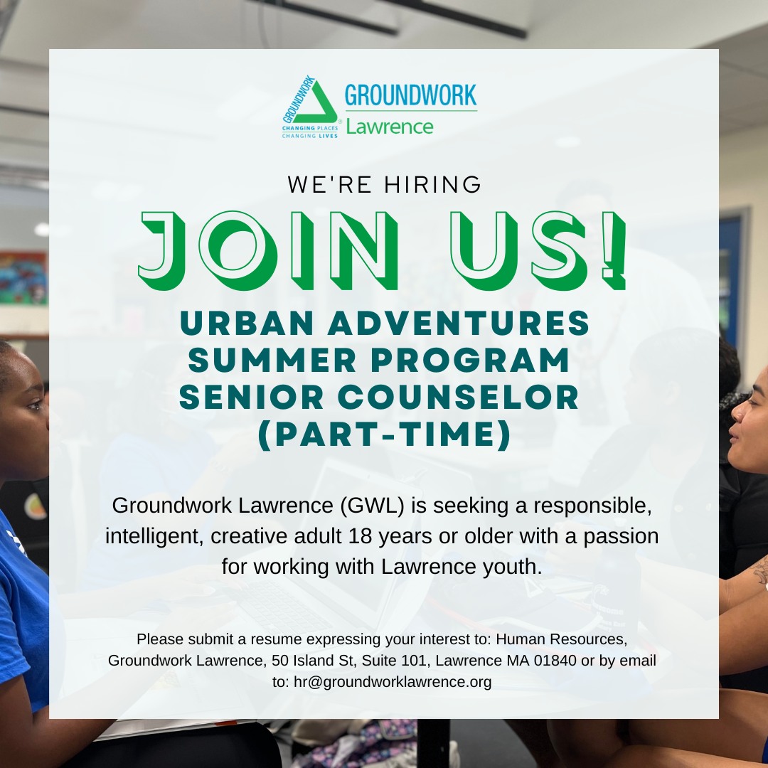 We're hiring for our summer program leadership!

- #UrbanAdventures Summer Program Junior Counselor: bit.ly/3Qu2WUi

- Urban Adventures Summer Program Counselor: bit.ly/3GzViTS

- Green Team Youth Leader: bit.ly/3QtBC8O
#GroundworkLawrence