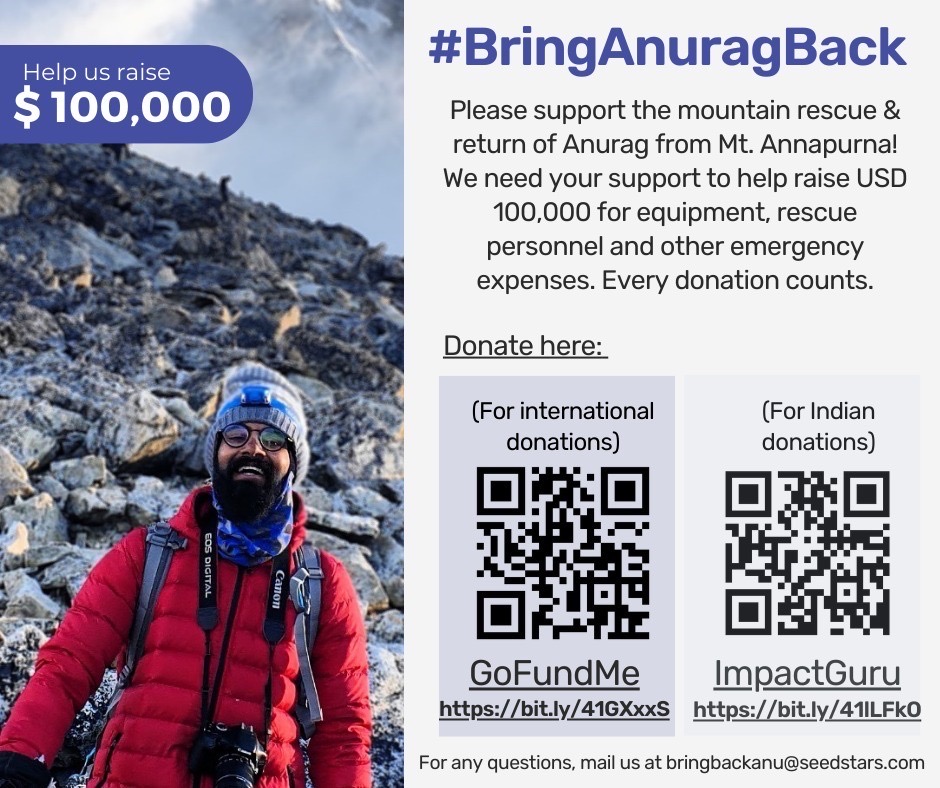 Seedstars's tweet photo. #BringAnuragBack

Help us bring @anuragmaloo home! Our beloved mountaineer and friend has been missing since April 17th while climbing Mt. Annapurna. Join us in supporting him and his family while we search and raise funds for an expert rescue team. 

Donation links below 👇 https://t.co/QW8nyIvVzK