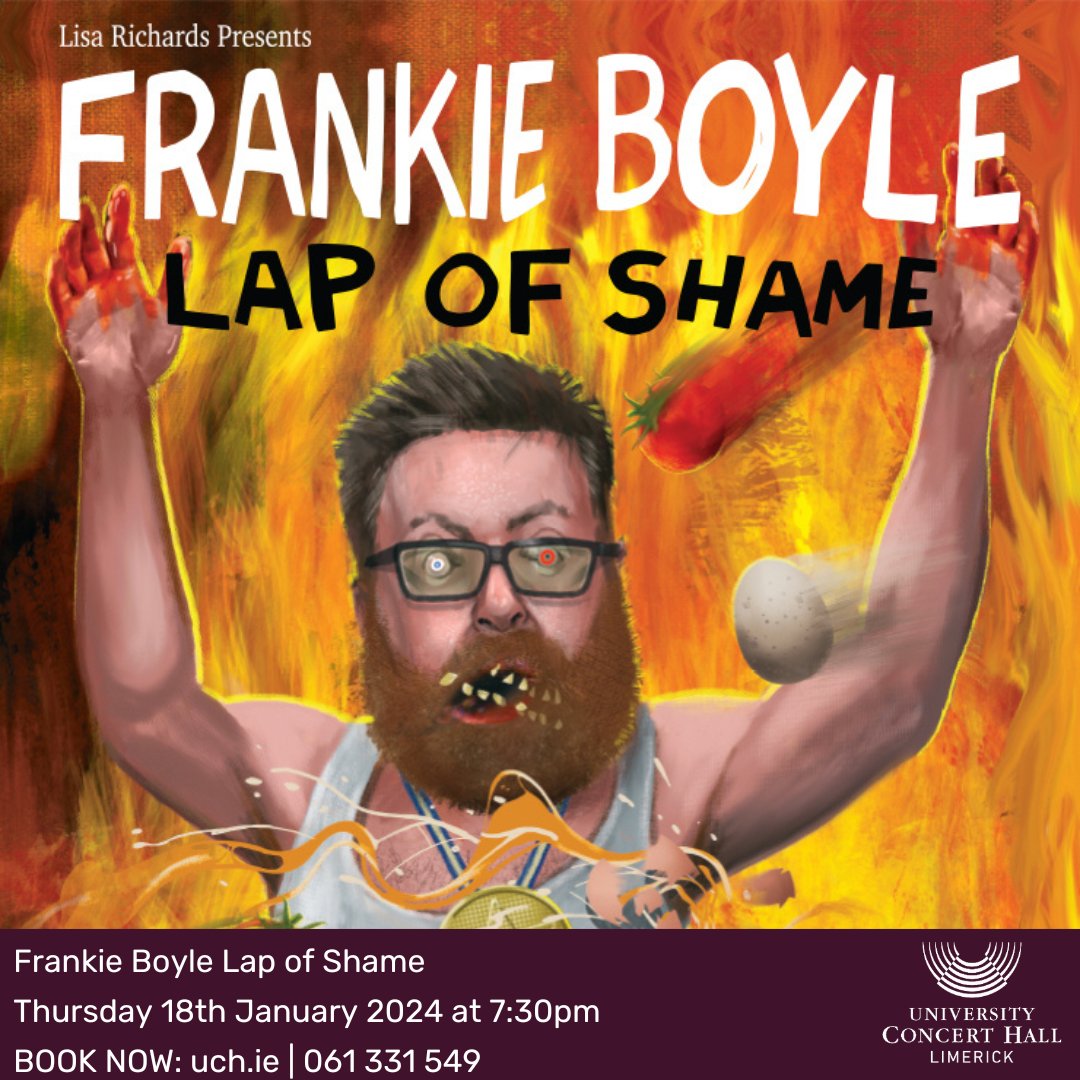 University Concert Hall (@uchlimerick) on Twitter photo Frankie Boyle: Lap of Shame
TICKETS ON SALE NOW
🗓️ Thursday 18 January 2024
⏰ 7.30pm
🎟️ €32.50 (plus booking fees)
<a href="/frankieboyle/">Frankie Boyle Updates</a>
Age Restriction: 16+
Book Now: buff.ly/3oklXPb Frankie Boyle: Lap of Shame
TICKETS ON SALE NOW
🗓️ Thursday 18 January 2024
⏰ 7.30pm
🎟️ €32.50 (plus booking fees)
<a href="/frankieboyle/">Frankie Boyle Updates</a>
Age Restriction: 16+
Book Now: buff.ly/3oklXPb