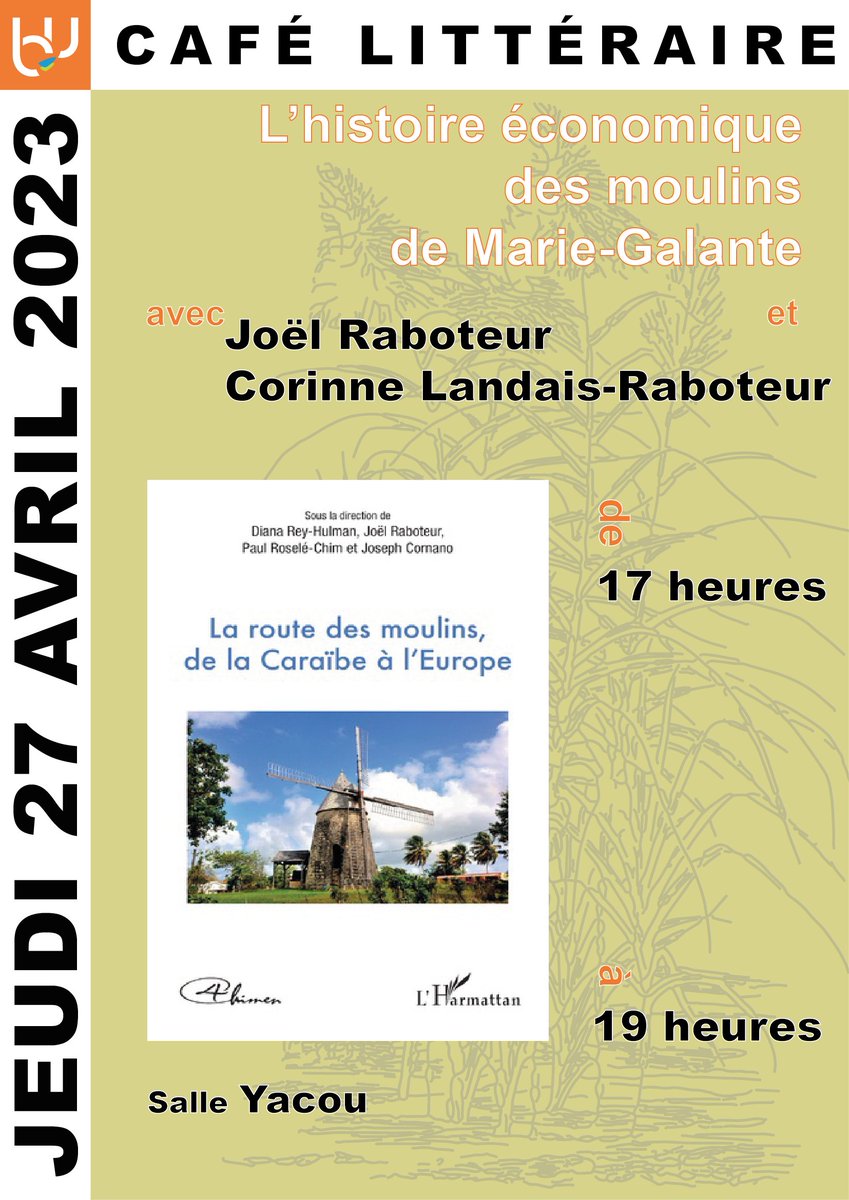 La BU Fouillole vous convie au café littéraire le jeudi 27 avril de 17 à 19 h en salle Yacou, niveau 0 de la BU sur "L'histoire économique des moulins de Marie-Galante" en compagnie de Joël Raboteur et de Corinne Landais-Raboteur.
Entrée libre et gratuite !
