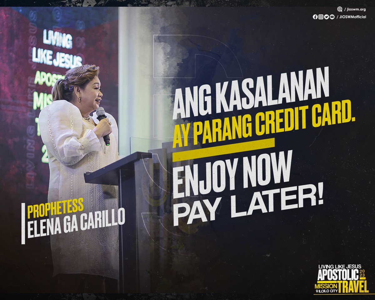 JIOSWMofficial's tweet photo. "ANG KASALANAN AY PARANG CREDIT CARD. ENJOY NOW, PAY LATER! Huwag mong kalilimutan na maliit o malaking kasalanan, ang lahat ng ito ay babayaran mo sa harapan ng Diyos. Ngunit ang pinakamaganda dito, kahit gaano man kaliit o kalaki ang kasalanan mo, kapag ikaw ay nagsisi ng iyong buong puso, espiritu at kaluluwa ikaw ay patatawarin ng Diyos."
- Prophetess Elena Ga Carillo

#JesusTheHealer
#LLJApostolicMissionTravel2023