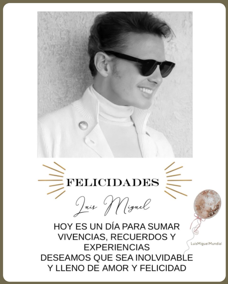 LM_mundial's tweet photo. Encantados de celebrar junto a usted un año más este día tan especial

¡Que la vida le siga brindando muchas alegrías!

✨#FelizCumpleaños Luis Miguel 

               🎈 
                ╰╮
                    ╰╮ 

#LuisMiguel53Años
@LMXLM #LuisMiguel
#ℒuismiguelℳundial✨ https://t.co/Bx4f9ciZ6O