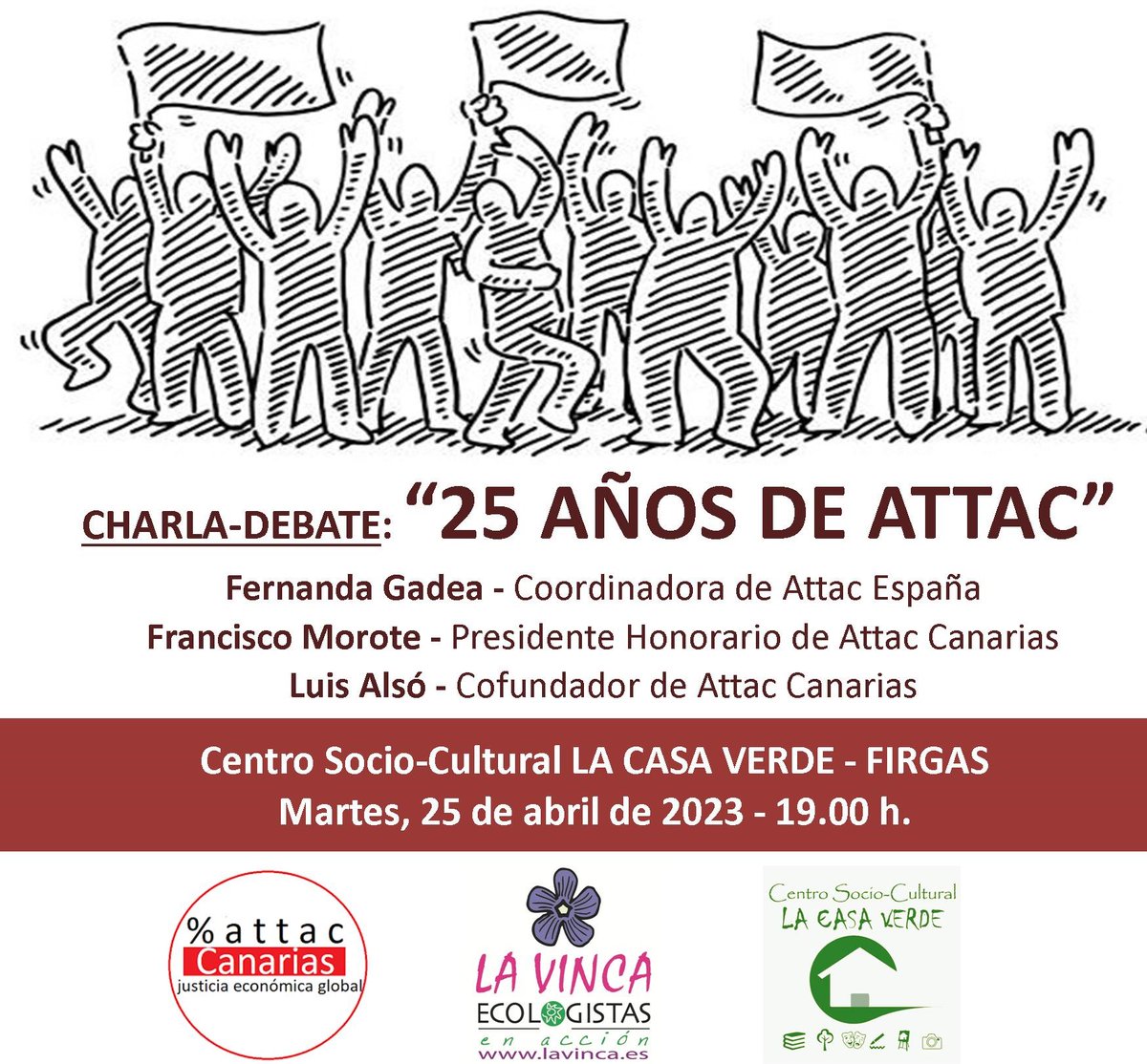 MarioMarrero15's tweet photo. Centro Socio-Cultural LA CASA VERDE - Firgas, martes 25 de abril de 2023, 19.00 horas, CHARLA-DEBATE “25 AÑOS DE ATTAC”, con Fernanda Gadea (Coordinadora ATTAC España), Francisco L. Morote (Presidente Honorario ATTAC Canarias) y Luis Alsó (Cofundador ATTAC Canarias). @LaVinca_EA https://t.co/teNl8hpL9b