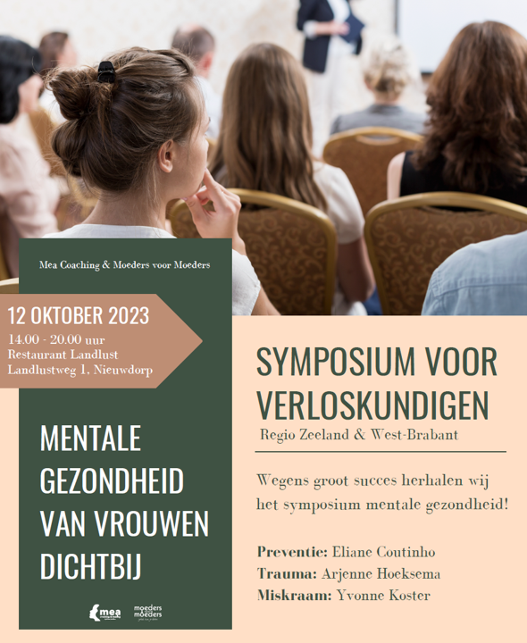 Verloskundigen in West-Brabant &amp; Zeeland opgelet:  Op donderdag 12 oktober organiseert Mea Coaching het symposium "Mentale Gezondheid voor vrouwen dichtbij" in Restaurant Landlust te Nieuwdorp. Je ontvangt 4 KNOV-accreditatiepunten. Aanmelden kan via  mea-coaching.nl/webshop