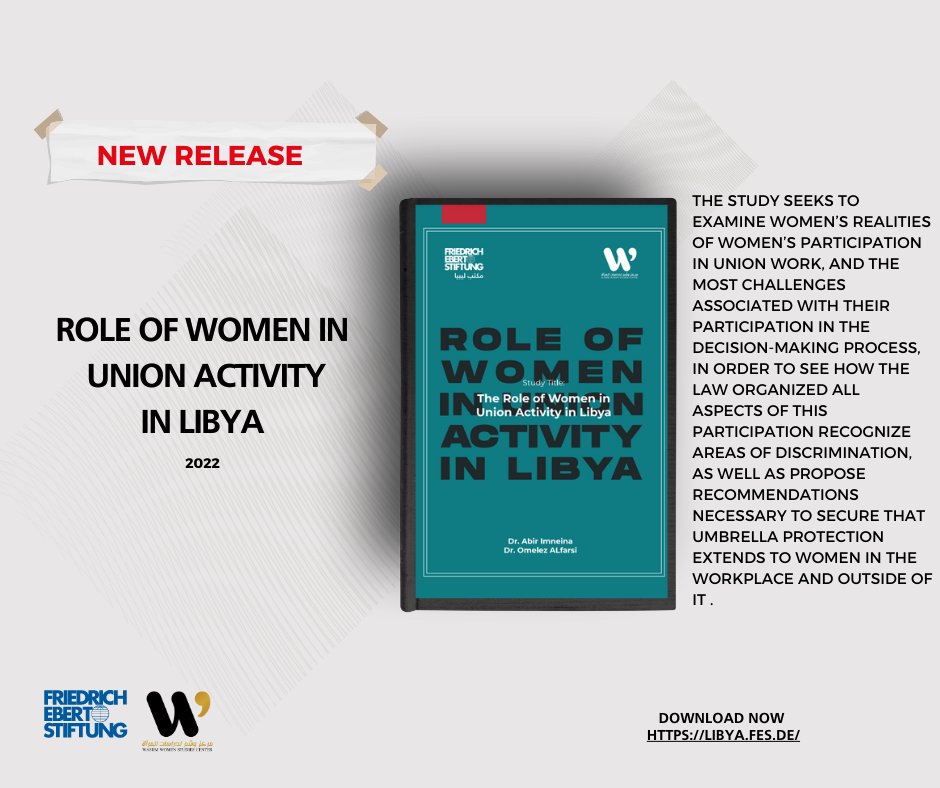 Now you can find the English version of the study  'Role of Women in Union Activity in Libya which we published in partnership with the WASHM Center for Women's Studies
through this link: libya.fes.de/publications
#FESMENA #DecentWork #GenderJustice,  #FESreads
