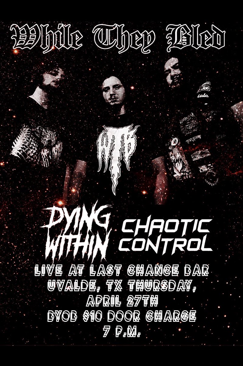 WTB_TX's tweet photo. Here’s our next show here in Uvalde! At Last Chance Bat with Dying Within and Chaotic Control!!!! 

#uvaldemetal #localband #metalband #texasmetal #whiletheybled #HeavyMetal #thrashmetal #deathmetal #localmetalband #fyp https://t.co/XobtknRZDF