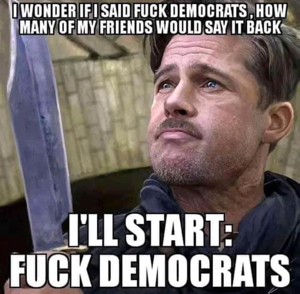 John goth ii on twitter rt trump 24 47 fuck democrats fjb 