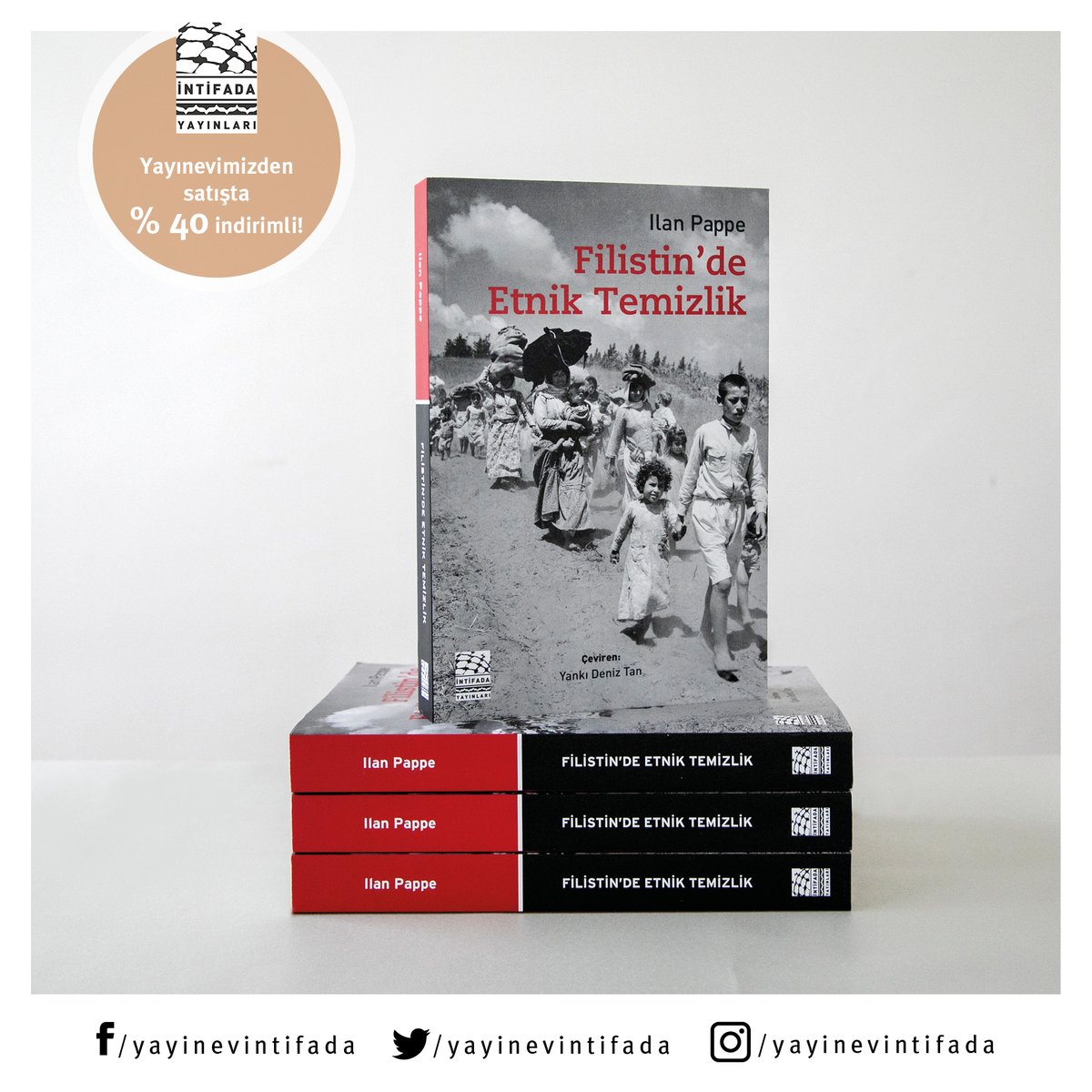 📕  Ilan Pappe'nin 20 dile çevrilen "The Ethnic Cleansing of Palestine"  kitabının Türkçe çevirisi "Filistin’de Etnik Temizlik" yayınevimizden  satışta % 40 indirimli! 

✉️ İletişim: intifadayayincilik@gmail.com / dm

#intifadayayınları #filistindeetniktemizlik  #ilanpappe