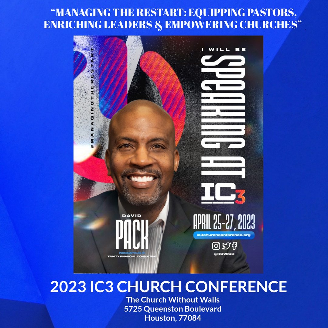 TrinityFinIndy's tweet photo. David Pack will be a guest speaker for the 2023 IC3 Conference at the Church Without Walls in Houston, TX.  Please register today at https://t.co/TVSV2JzGlb to join us for this amazing professional development through learning sessions and workshops. https://t.co/VG2GjM66ay