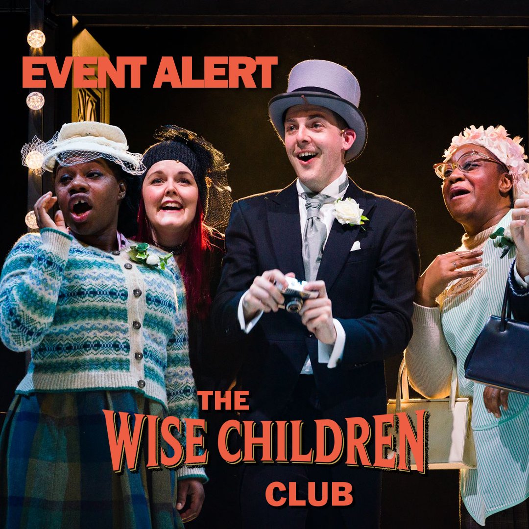 Event alert! Join the Wise Children Club, our community of supporters and ambassadors and receive an invitation to the Club's virtual meet up - our exclusive annual event with Artistic Director Emma Rice on 11 May 2023 Click here for info loom.ly/eiLPsQg