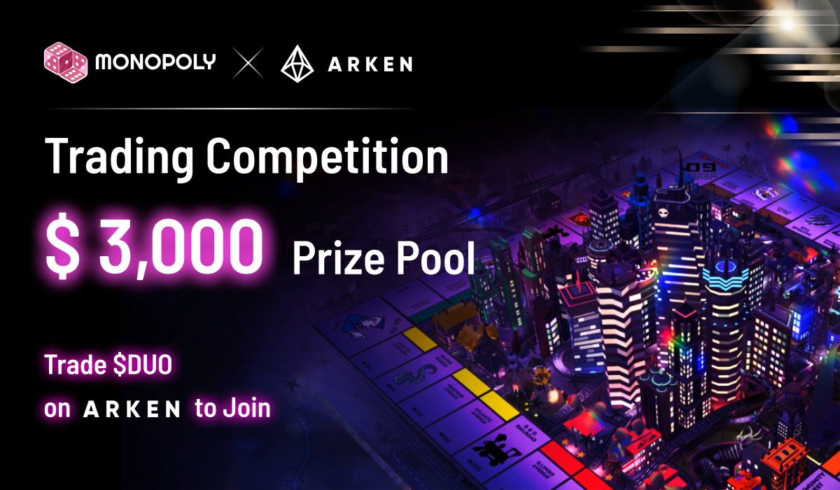 Monopoly Fi x <a href="/ArkenFinance/">Arken Finance 💎 | (💙,🧡)</a> Trading Competition

Trade $DUO and earn points to be one of the top 8 traders!

⏰Start: April 19th 12:00 PM UTC

🏆Prize pool
🥇1,000USDC to 1
🥈500USDC to 2
🥉200USDC to 5

See details here👇
link.medium.com/LCz5pQvI7yb