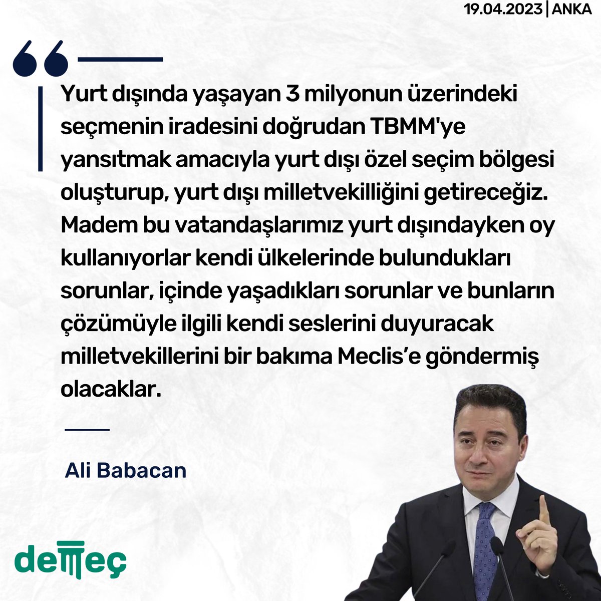 Ali Babacan: "Yurt dışı özel seçim bölgesi oluşturup, yurt dışı milletvekilliğini getireceğiz."