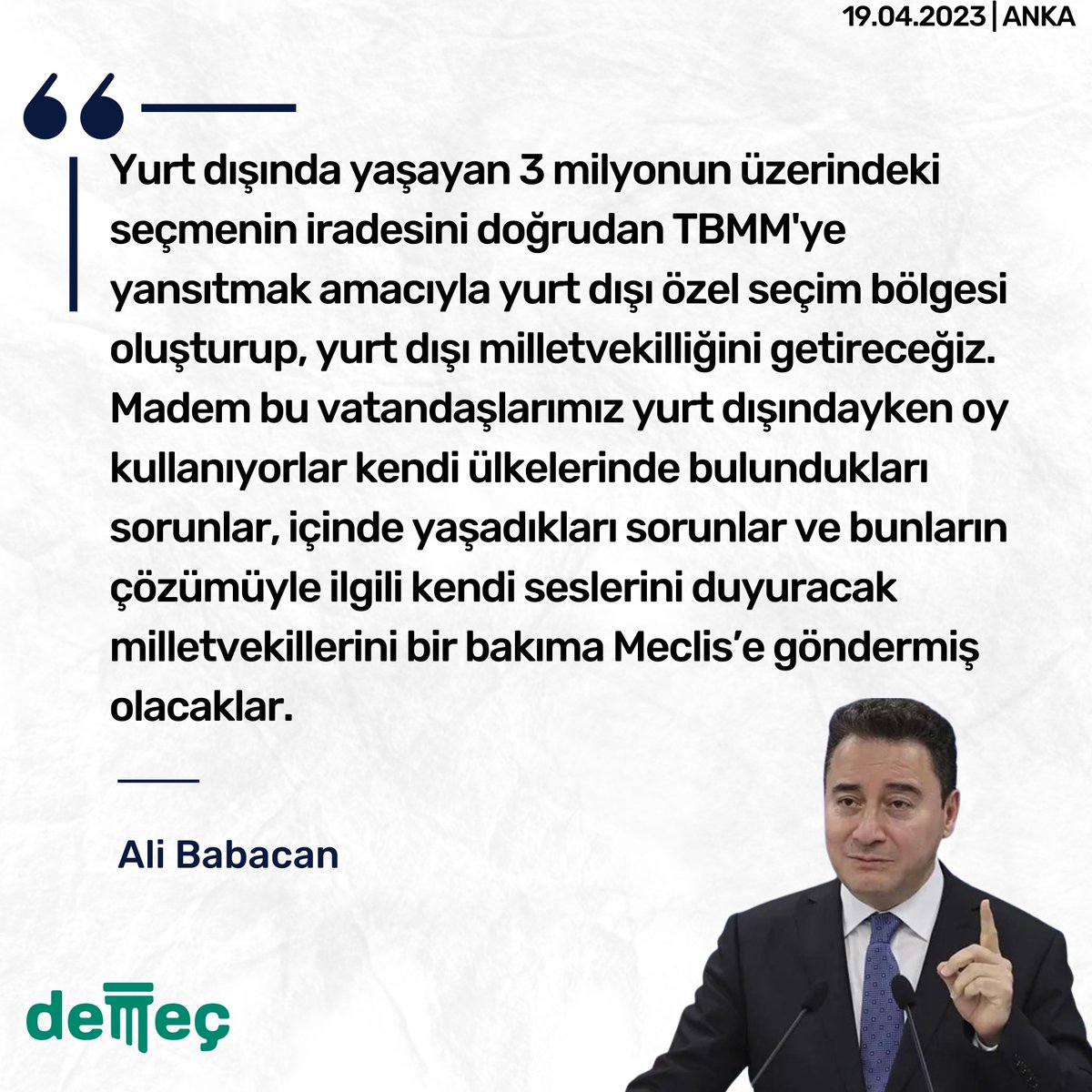 Ali Babacan: 'Yurt dışı özel seçim bölgesi oluşturup, yurt dışı milletvekilliğini getireceğiz.'