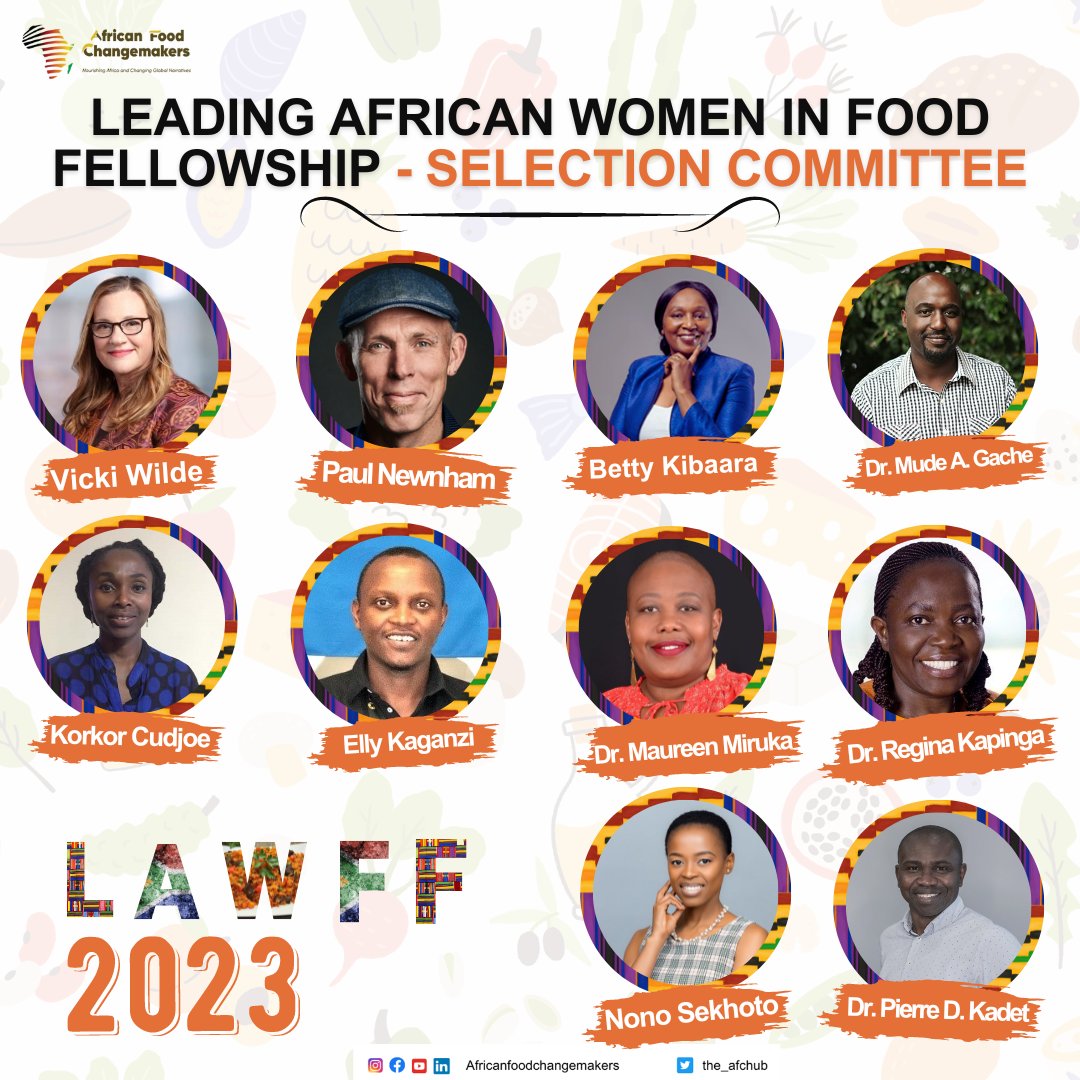 We were honored to have distinguished experts, scientists, disrupters, ecosystem builders, narrative changers, and trailblazers in their own right - serve as part of our selection committee for the 2023 Leading African Women in Food Fellowship (LAWFF) program.