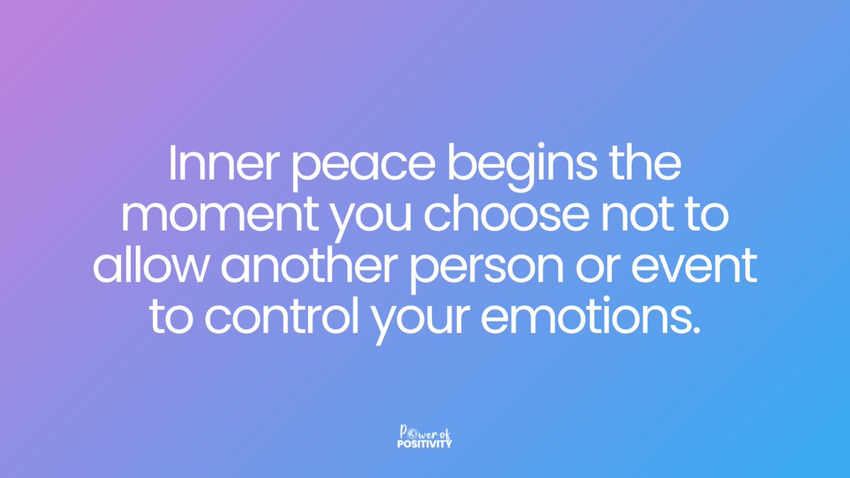 LIVEpositivity's tweet photo. Inner peace begins the moment you choose not to allow another person or event to control your emotions. https://t.co/jvaZWVOe4C