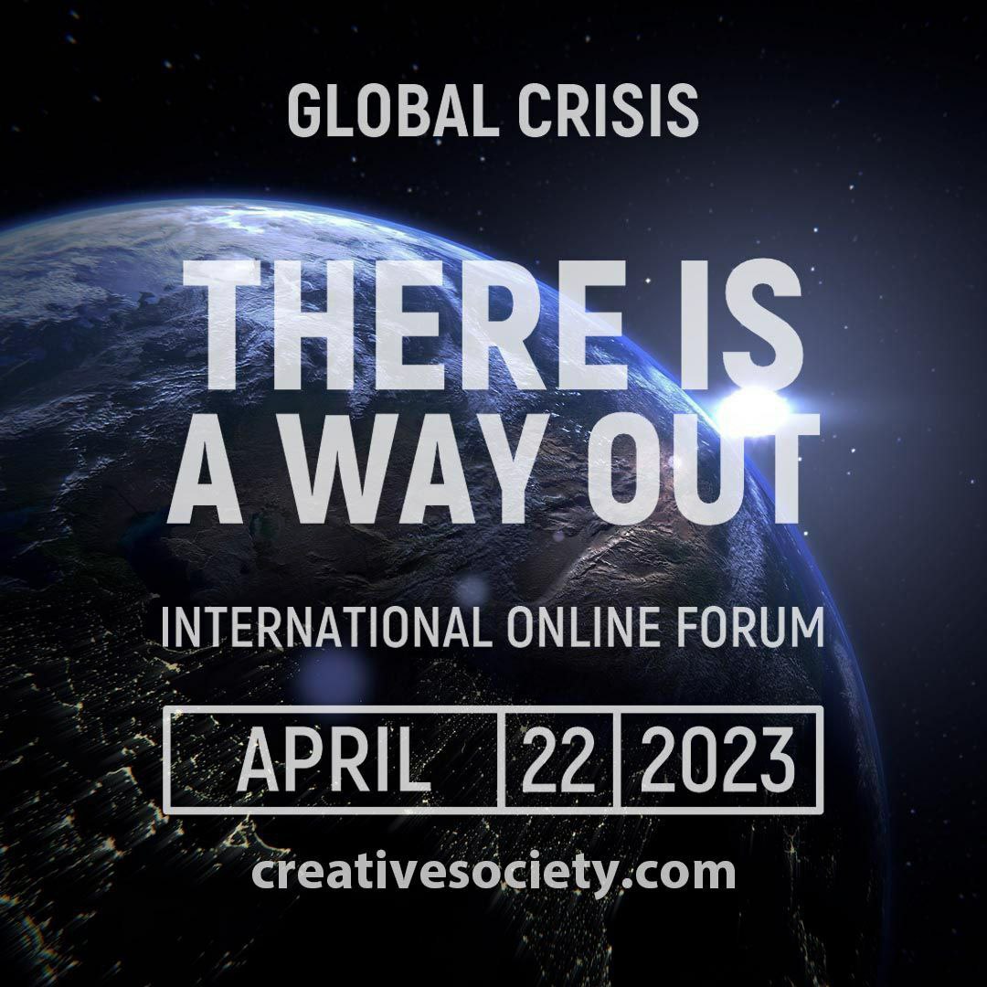We know that #ThereisaWayOut of the #GlobalCrisis

‼️April 22, 2023 | 150 languages
Join the open international online forum:

🔴 creativesociety.com/global-crisis-…
#ClimateEmergency #ClimateCrisis #EconomicCrisis #energycrisis #AI #Yellowstone #PleaseRT