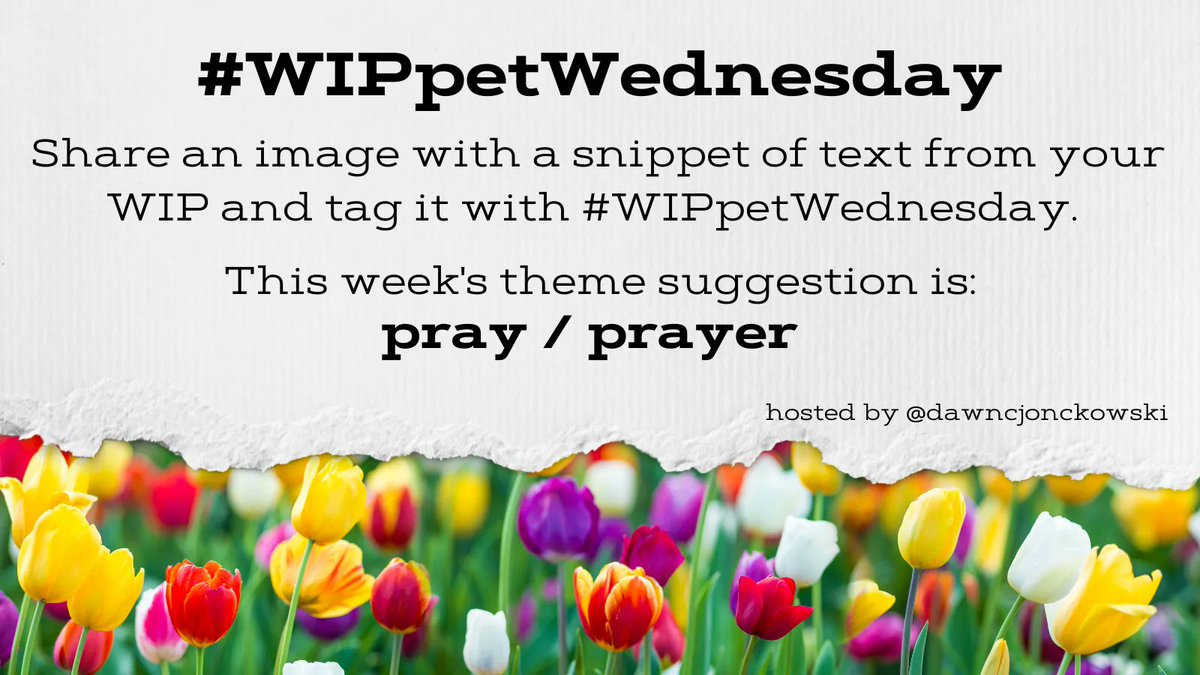 DawnCJonckowski's tweet image. It&apos;s #WIPpetWednesday, y&apos;all! 
Share a snippet from your WIP using the theme prompt below, or go rogue! Be sure to use the hashtag and tag @dawncjonckowski. 

#amwriting #WritingCommunity