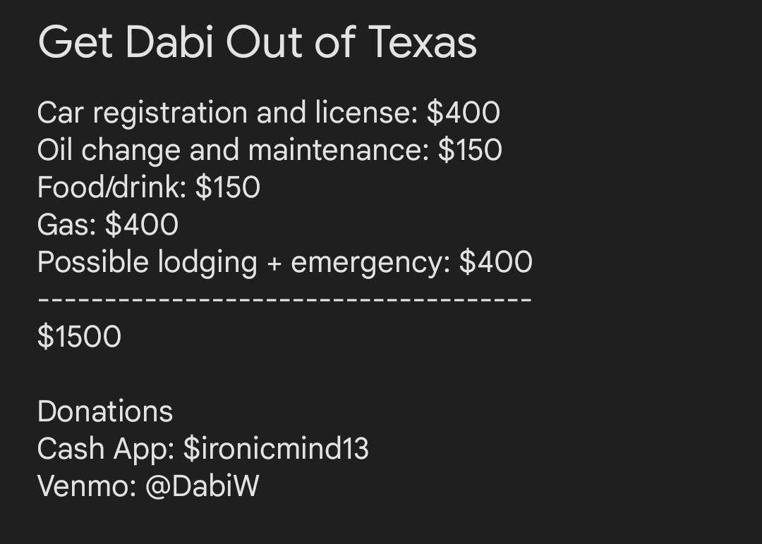 EvilDabi's tweet photo. I'm a trans woman still recovering from a s*icide attempt, trying to stay alive and get out of TX ASAP.  I hope to raise money to leave here and go somewhere safe. I need about $1,500 to make this feasible. Please, help me get out 🙏

CA: $ironicmind13
Vnmo: @/DabiW https://t.co/7iOzUaqnNE