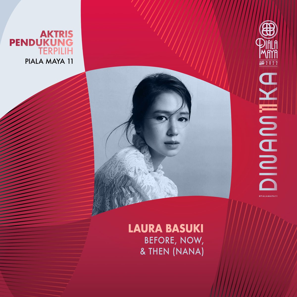 ✨SELAMAT untuk Laura Basuki dalam film BEFORE, NOW &amp; THEN (NANA) sebagai Aktris Pendukung Terpilih PIALA MAYA 11✨

#dinam11ka