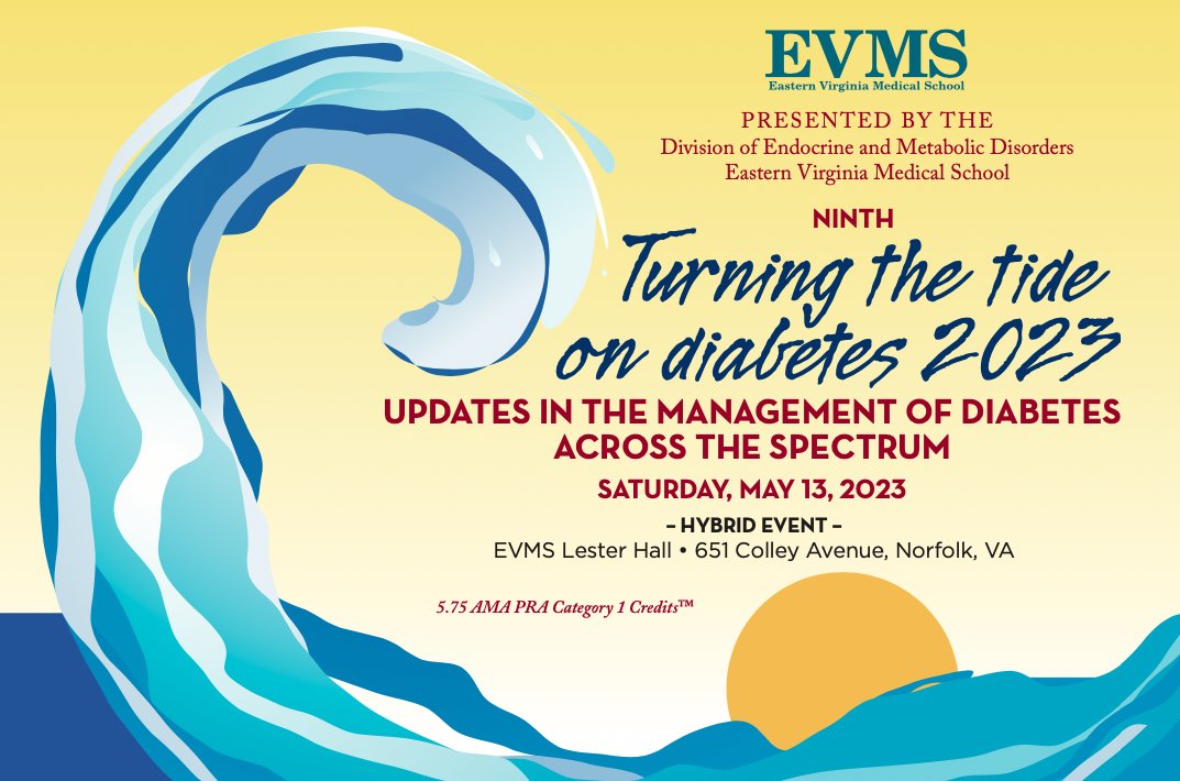 Please join us for the 9th Turning the Tide on Diabetes 2023 Conference @EVMSedu on May 13, 2023! Hybrid program with virtual option! #Endotwitter #TurningtheTide @EVMSMedicine 
Register here: evms.edu/cmeregistration