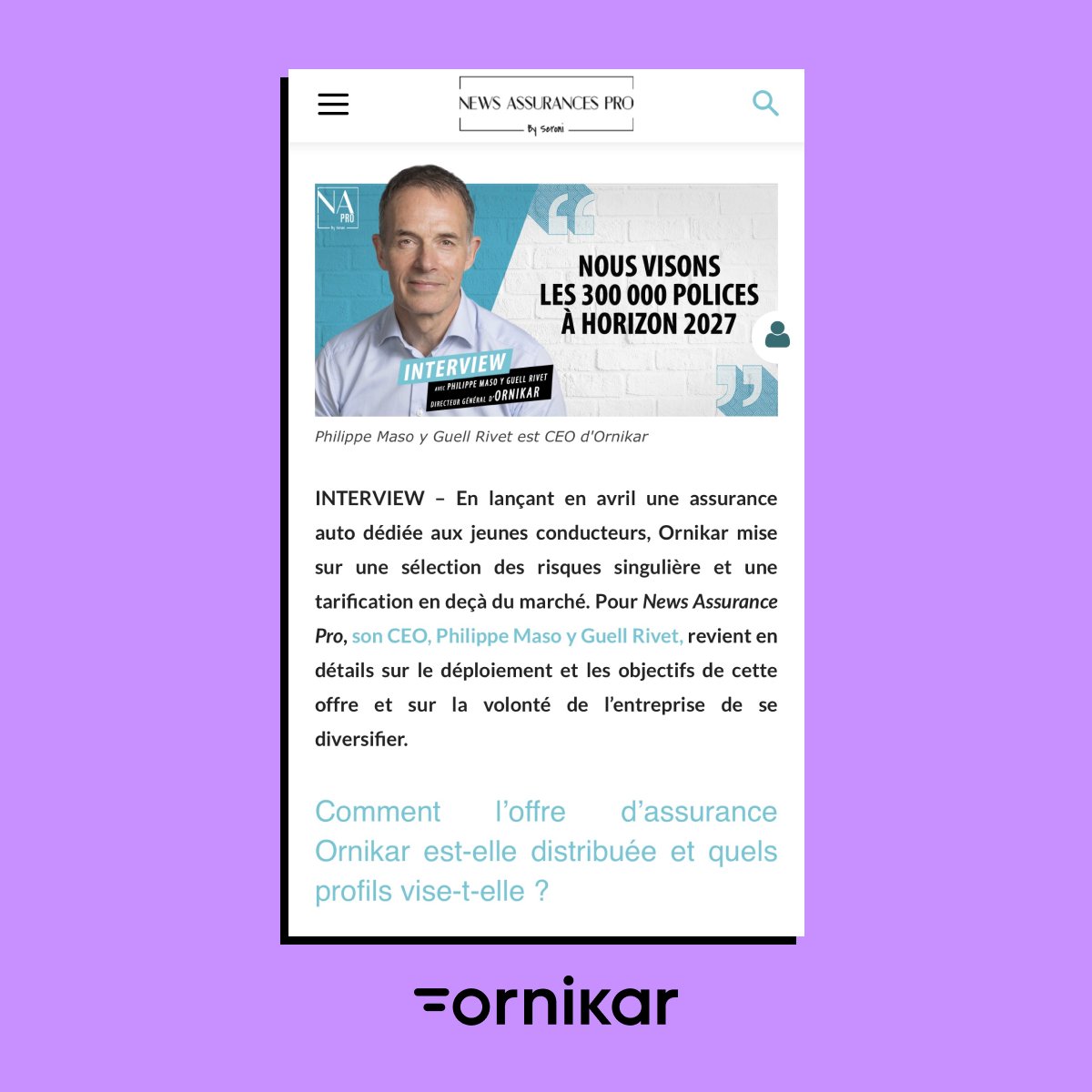 “Nous visons les 300.000 polices à horizon 2027”
Merci @NA_Pro pour cet article 🙏

Découvrez l'interview de notre CEO, qui revient en détails sur le déploiement et les objectifs de notre nouvelle offre d'assurance auto (vraiment !) adaptée aux jeunes.

👉 newsassurancespro.com/philippe-maso-…