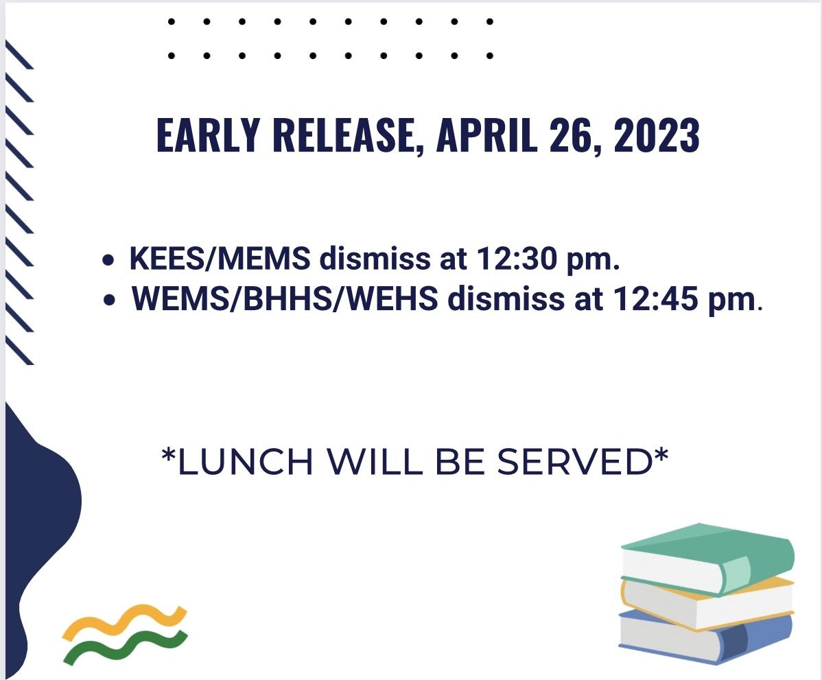 Early Release is April 26, 2023.  Please make note of the dismissal times for all of our schools.